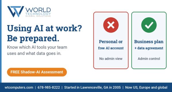 World Technology graphic with the headline Using AI at work? Be prepared. Know which AI tools your team uses and what data goes in. It compares a personal or free AI account with no admin view, marked with an X, with a business plan that has a data agreement and admin control, marked with a check, with a banner for a free Shadow-AI Assessment and a footer reading Started in Lawrenceville, GA in 2005, now US, Europe and global