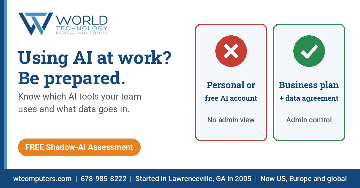 World Technology graphic with the headline Using AI at work? Be prepared. Know which AI tools your team uses and what data goes in. It compares a personal or free AI account with no admin view, marked with an X, with a business plan that has a data agreement and admin control, marked with a check, with a banner for a free Shadow-AI Assessment and a footer reading Started in Lawrenceville, GA in 2005, now US, Europe and global